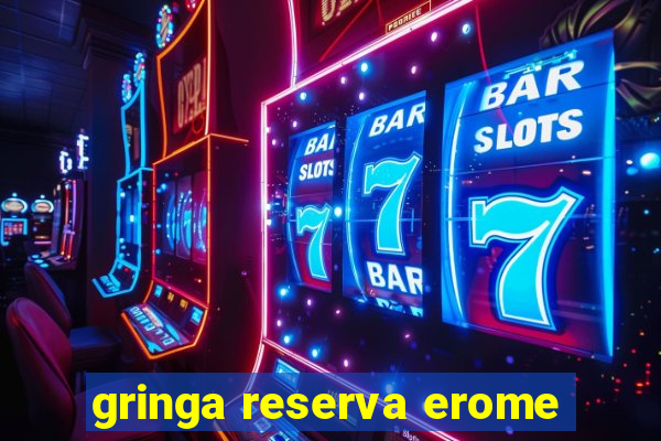 gringa reserva erome